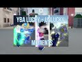 [YBA] Lucky + Unlucky Moments