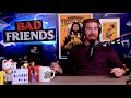 The Boys Are Back! | Ep 70 | Bad Friends