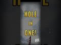 HOLE IN ONE MADE EASY !