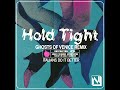 Hold Tight (feat. KALLITECHNIS) (Ghosts of Venice Remix)