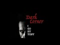 I go by Tony | Scary Story  | Dark Corner Podcast