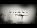 Murder On Third Street