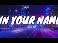 In Your Name   Lyric Video