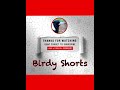 Birdy Shorts Unedited #99