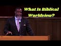 Do You Have A Biblical Worldview ?