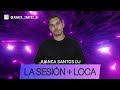 JUANCA SANTOS DJ #1 LA SESIÓN + LOCA (2024)