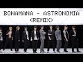 Super Junior & Tony igy  - BONAMANA Astronomia (Mashup - Remix)