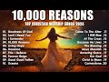 Best Worship Songs 2024 Playlist // Non Stop Christian Gospel Music | Bless The Lord Oh My Soul#