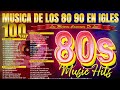 Grandes Exitos De Los 1980 - Musica De Los 80 y 90 En Ingles - Clasicos Canciones 80 y 90 En Ingles