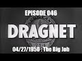 Dragnet Radio Series Ep: 046 