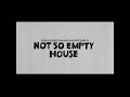 not so empty house but it was made in garageband by an idiot