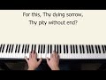 O Sacred Head, Now Wounded - piano instrumental hymn with lyrics