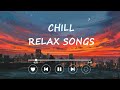Mood - Chill Vibes 🍒🍒🍒 English Chill Songs - Best Pop Mix