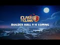 See You Later, Builder Base! (Builder Hall 9 | Clash of Clans Official)