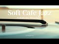 𝙥𝙡𝙖𝙮𝙡𝙞𝙨𝙩 모든 일에 열심인 당신에게 바치는 Soft Jazz. 편안한 시간 보내세요. #카페플리 #jazzplaylist #softjazz #relaxingjazz