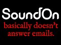 SoundOn basically doesn't answer emails