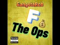 GangstaRob - F The Ops