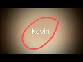 Kevin needs a life change?