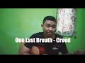 Creed - One Last Breath (Cover)