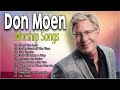 Don Moen Songs🙏 Full Best Gospel Songs Album 2023 || Best Praise and Worship Songs