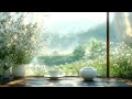 Peaceful Tea by the Window 🌿 Relaxing Piano Music  ~ Gentle Piano Melodies for a Peaceful New Day