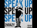 2KRAZY - SPEAK UP