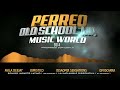 Perreo Old School Megamix  (Music World)  2014