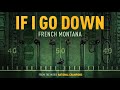 French Montana - If I Go Down (from the film National Champions - Official Audio)