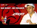 MIX DESAMOR - BAD BUNNY [HITS 2022] | DJ ATROXII🔥