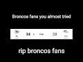 @thatsgoodsports broncos game in a nut shell