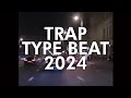 Trap Type Beat 2023👑Type Beat Trap Mix👑Trap Instrumental Beat 2023 2024👑