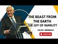 Sermon today with David Jeremiah - The Beast From The Earth The Joy of Humility