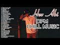 HEV ABI PLAYLIST | NEW OPM CHILL MUSIC 2024 | TRENDING OPM CHILL MUSIC 2024