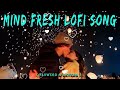 Mind Relax Hindi Mashup Songs [ slowed & reverb ] Mind Relaxing Music // Mind Relax Lofi Feel Songs