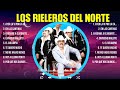 Los Rieleros del Norte ~ Anos 70's, 80's ~ Grandes Sucessos ~ Flashback Romantico Músicas