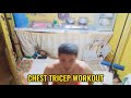 CHEST TRICEP WORKOUT