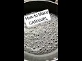 How to make Caramel