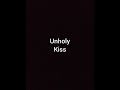 Unholy - Kiss (cover)