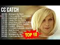 C.c C.a.t.c.h Greatest Hits ~ Top 100 Artists To Listen in 2023