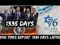 MAJOR PROPHETIC REVELATION: DONALD TRUMPS EVIL ABRAHAM ACCORDS 1335 DAYS LATER AS ISRAEL TURNS 76