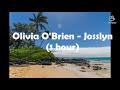 Olivia O'Brien - Josslyn (1 hour)