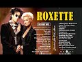 Roxette Full Album Greatest Hits 🏵 Roxette Songs Full Album