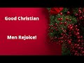 Good Christian Men Rejoice! 1
