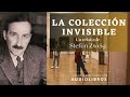 La colección invisible de Stefan Zweig Relato completo. Audiolibro con voz humana real.