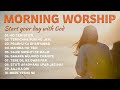 Morning Worship Playlist 2023 🙏 Start your day with God ✝️ Christian/Gospel