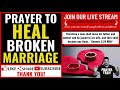 Prayer To Heal A Broken Marriage - Prayer For Marriage Restoration ( MARRIAGE RESTORATION PRAYER )