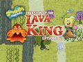 Reign of Lava King