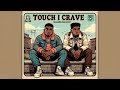 Touch I Crave (Premiere)