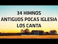 34 Himnos Antiguos Pocas Iglesia Los Canta - Bonitos Himnos Del Ayer Y Mañana