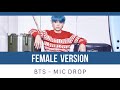 BTS - MIC Drop [FEMALE VERSION]